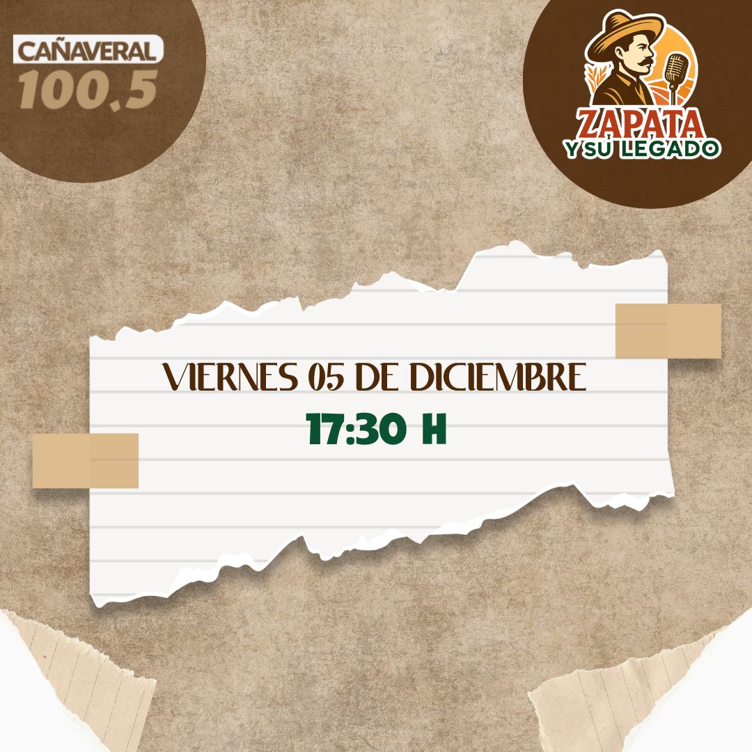 Zapata y su legado – 05 de diciembre 2025