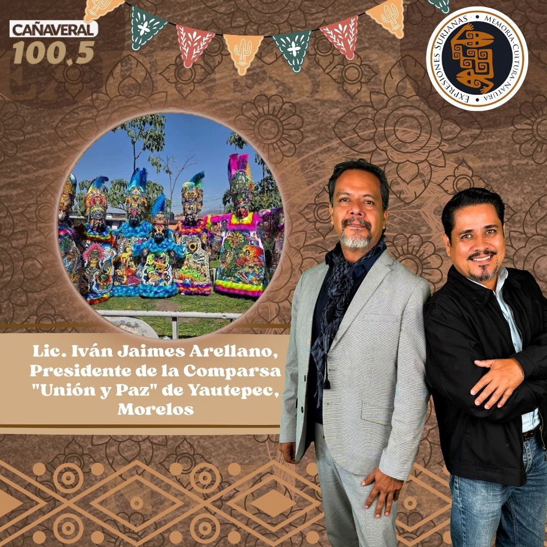 Lic. Iván Jaimes Arellano, Presidente de la Comparsa “Unión y Paz” de Yautepec, Morelos – 22 de enero 2026