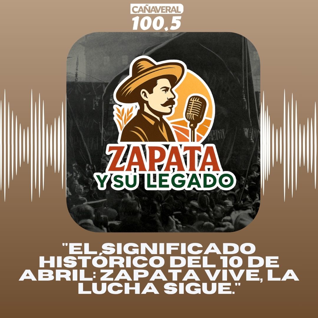 Zapata y su legado – 10 de abril 2026